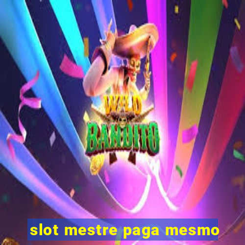 slot mestre paga mesmo