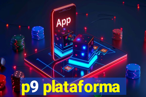 p9 plataforma