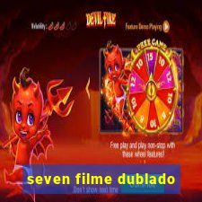 seven filme dublado