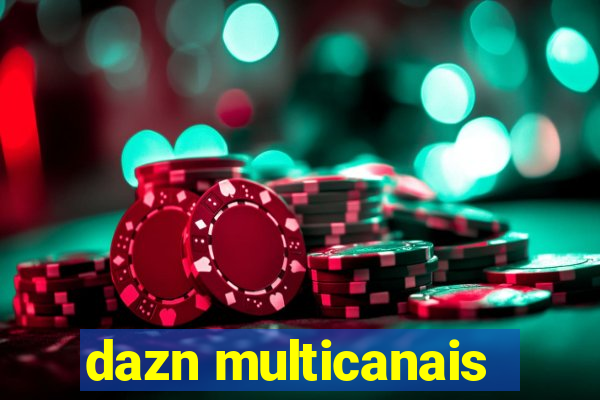 dazn multicanais