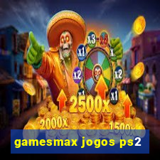 gamesmax jogos ps2