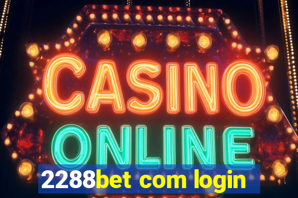 2288bet com login