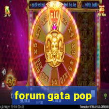 forum gata pop