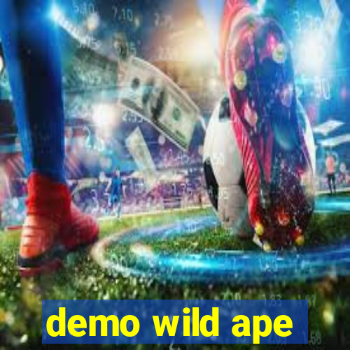 demo wild ape