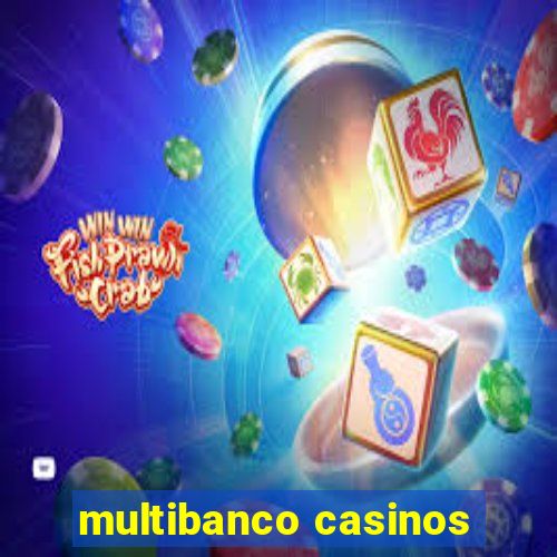 multibanco casinos