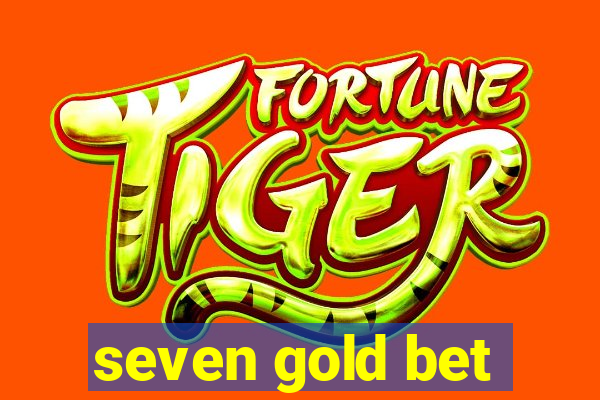 seven gold bet