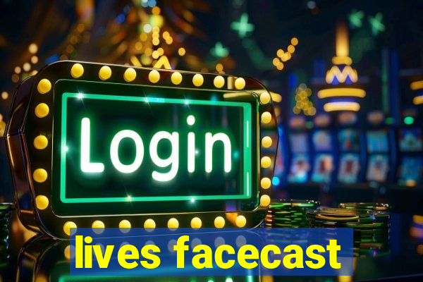 lives facecast