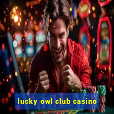 lucky owl club casino