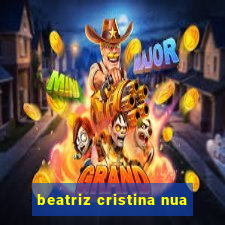 beatriz cristina nua