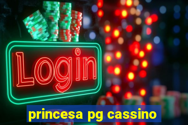 princesa pg cassino