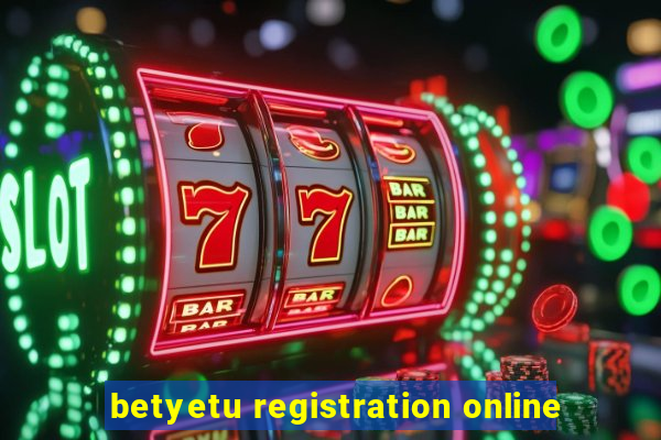 betyetu registration online