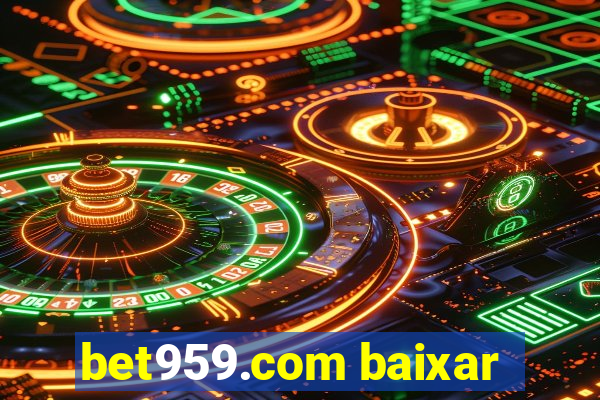 bet959.com baixar