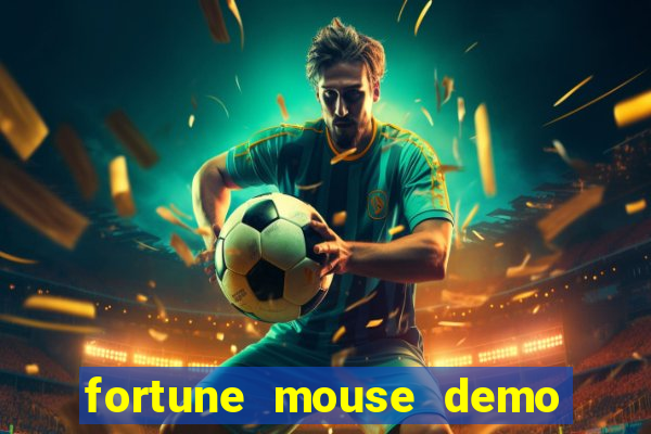 fortune mouse demo grátis dinheiro infinito