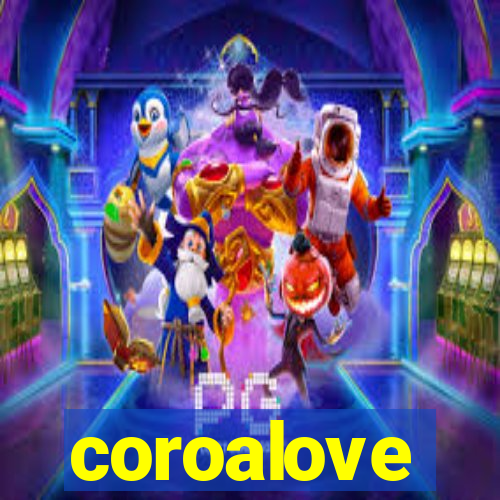 coroalove