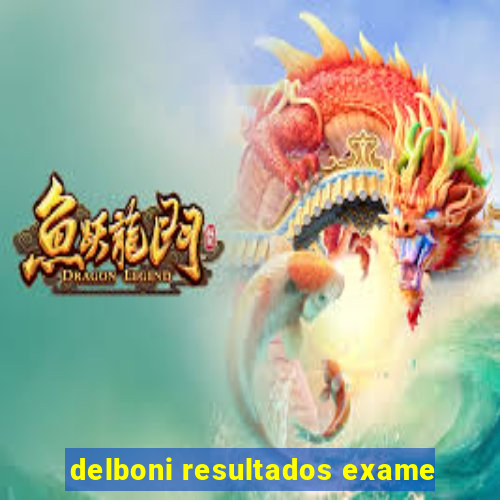 delboni resultados exame