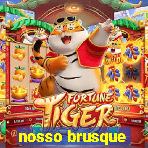 nosso brusque