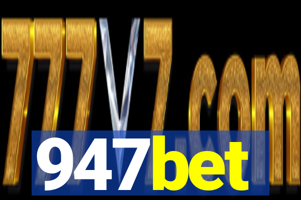 947bet