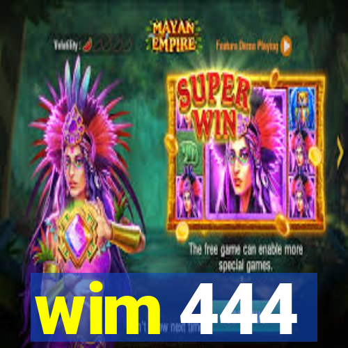 wim 444