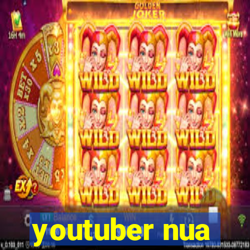 youtuber nua