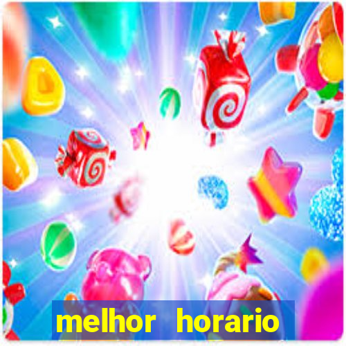 melhor horario jogar fortune tiger