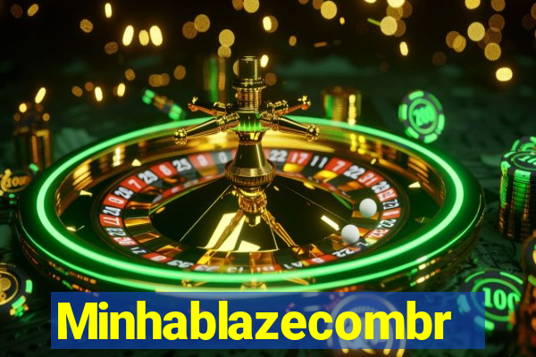 Minhablazecombr