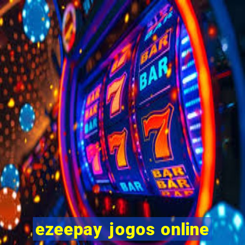 ezeepay jogos online