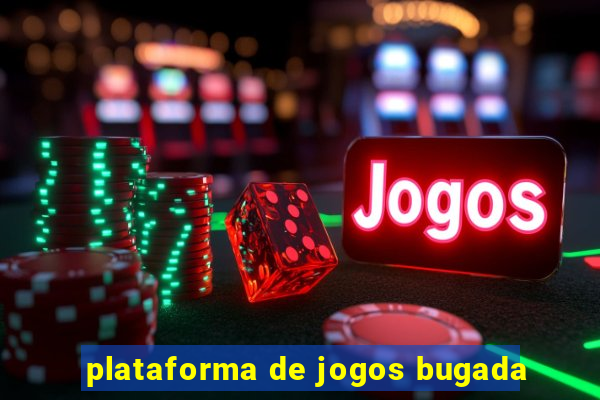 plataforma de jogos bugada