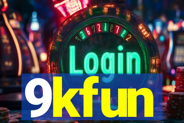 9kfun