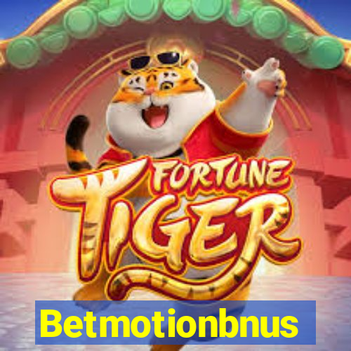 Betmotionbnus