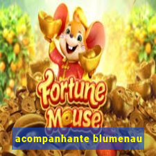 acompanhante blumenau