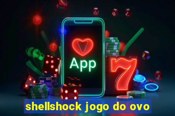 shellshock jogo do ovo