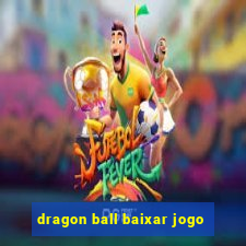 dragon ball baixar jogo