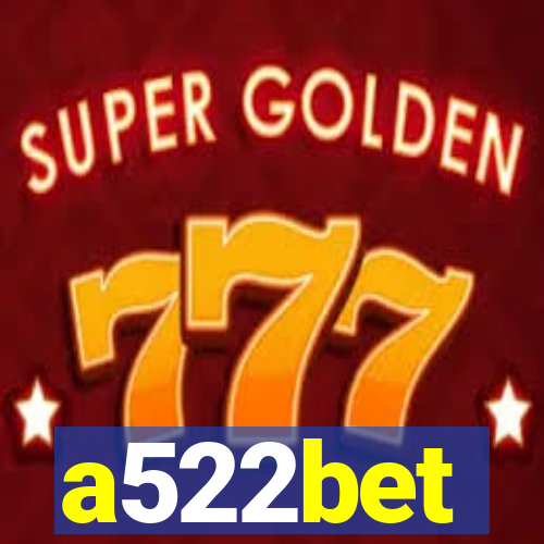 a522bet