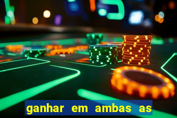 ganhar em ambas as partes do jogo