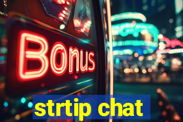 strtip chat