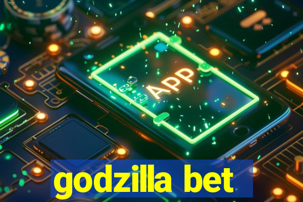 godzilla bet