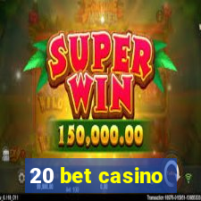 20 bet casino