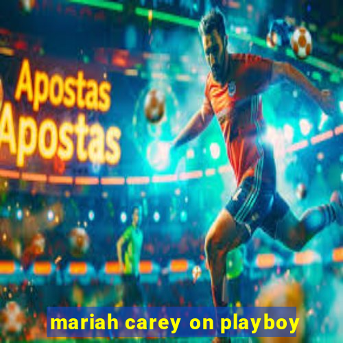 mariah carey on playboy