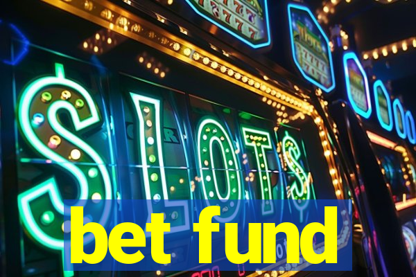 bet fund