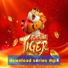 download séries mp4