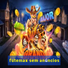 futemax sem anúncios