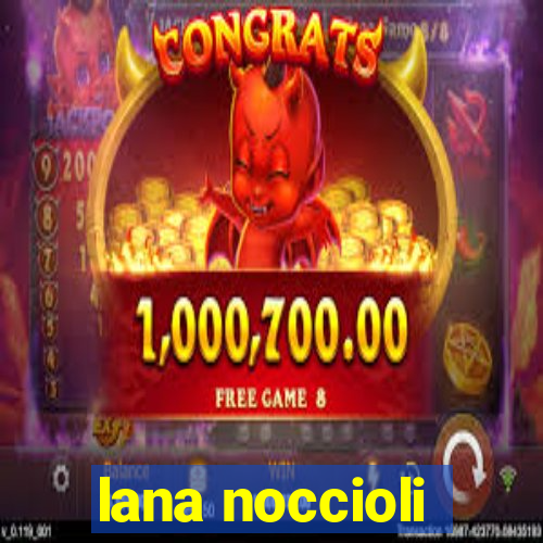 lana noccioli