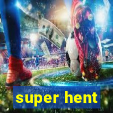 super hent