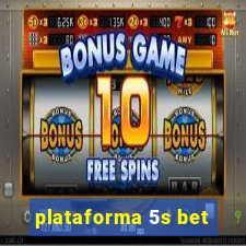 plataforma 5s bet