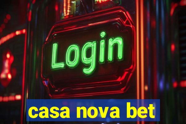 casa nova bet