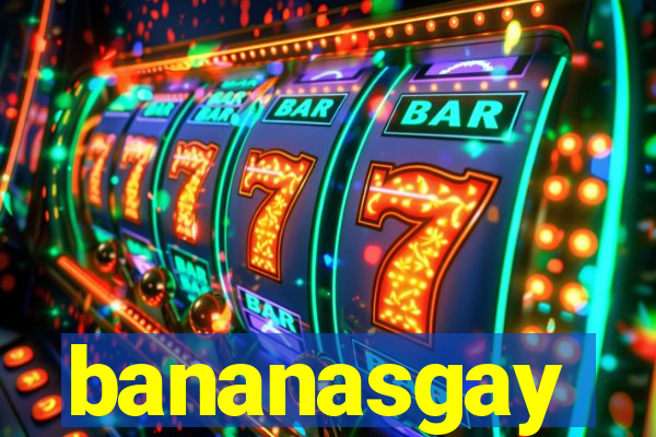 bananasgay