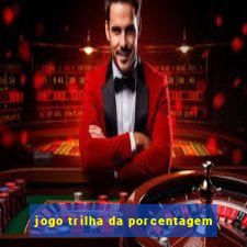 jogo trilha da porcentagem