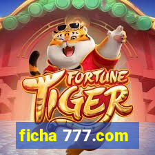 ficha 777.com