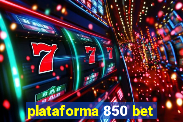 plataforma 850 bet