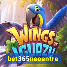 bet365naoentra